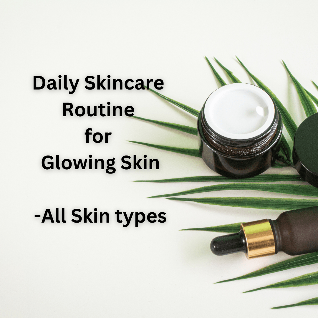 Daily Skincare Routine for Glowing Skin